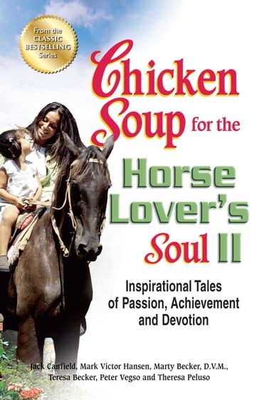 Chicken Soup for the Horse Lover's Soul II - Jack Canfield - Mark Victor Hansen