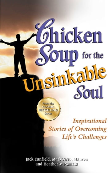 Chicken Soup for the Unsinkable Soul - Jack Canfield - Mark Victor Hansen