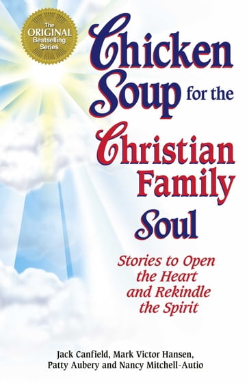 Chicken Soup for the Christian Family Soul - Jack Canfield - Mark Victor Hansen