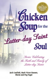 Chicken Soup for the Latter-day Saint Soul