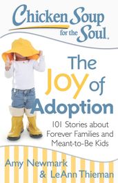 Chicken Soup for the Soul: The Joy of Adoption