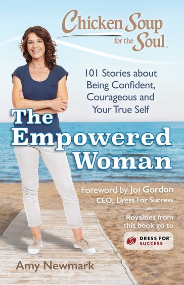 Chicken Soup for the Soul: The Empowered Woman - Amy Newmark