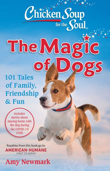 Chicken Soup for the Soul: The Magic of Dogs - Amy Newmark