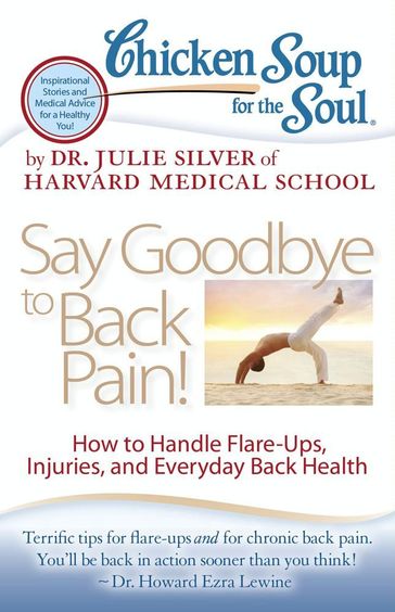 Chicken Soup for the Soul: Say Goodbye to Back Pain! - Dr. Julie Silver