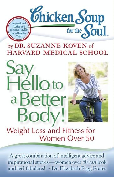 Chicken Soup for the Soul: Say Hello to a Better Body! - Dr. Suzanne Koven