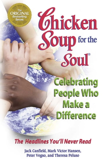 Chicken Soup for the Soul Celebrating People Who Make a Difference - Jack Canfield - Mark Victor Hansen