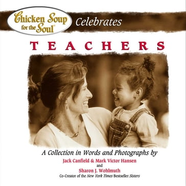 Chicken Soup for the Soul Celebrates Teachers - Jack Canfield - Mark Victor Hansen