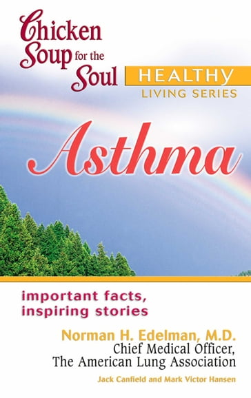 Chicken Soup for the Soul Healthy Living Series: Asthma - Jack Canfield - Mark Victor Hansen