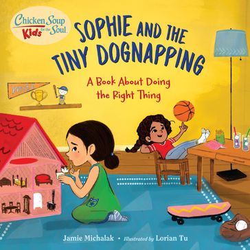 Chicken Soup for the Soul KIDS: Sophie and the Tiny Dognapping - Jamie Michalak