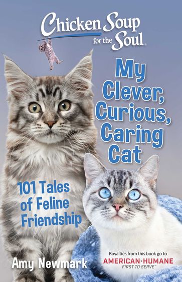 Chicken Soup for the Soul: My Clever, Curious, Caring Cat - Amy Newmark