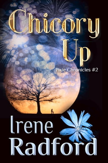 Chicory Up - Irene Radford