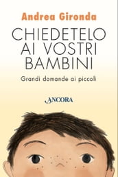 Chiedetelo ai vostri bambini