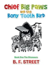 Chief Big Paws and the Bony Tooth Bird