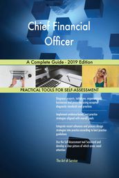 Chief Financial Officer A Complete Guide - 2019 Edition
