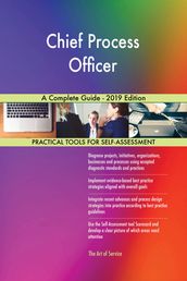 Chief Process Officer A Complete Guide - 2019 Edition
