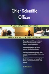 Chief Scientific Officer A Complete Guide - 2019 Edition