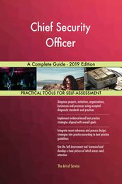 Chief Security Officer A Complete Guide - 2019 Edition