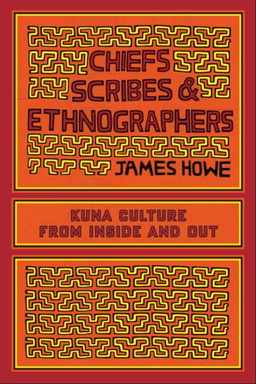 Chiefs, Scribes, and Ethnographers - James Howe