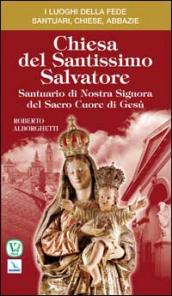 Chiesa del Santissimo Salvatore. Santuario di Nostra Signora del Sacro Cuore di Gesù