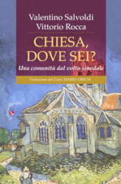 Chiesa, dove sei? Una comunità dal volto sinodale