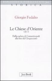 Chiese d Oriente (Le). Vol. 2: Dalla caduta di Costantinopoli alla fine del Cinquecento