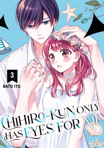 Chihiro-kun Only Has Eyes for Me 3 - Sato Ito