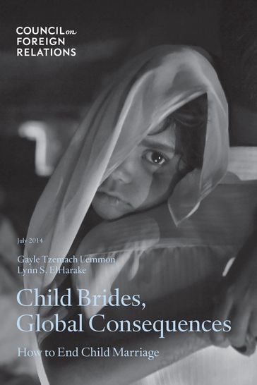 Child Brides, Global Consequences - Gayle Tzemach Lemmon