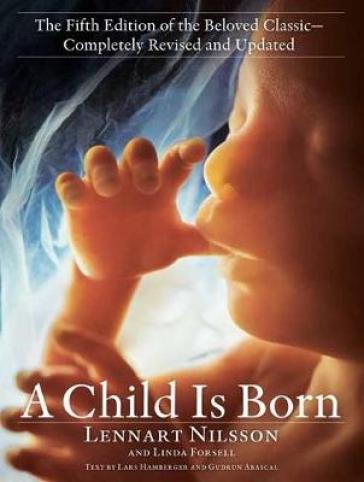 Child Is Born - Lennart Nilsson - Linda Forsell