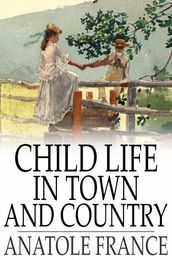 Child Life in Town and Country