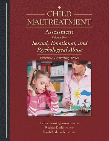 Child Maltreatment Assessment-Volume 2 - MD  FAAP Debra Esernio-Jenssen - Ruchita Doshi - MD  PhD Alexander