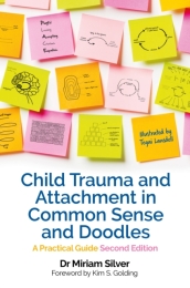 Child Trauma and Attachment in Common Sense and Doodles ¿ Second Edition