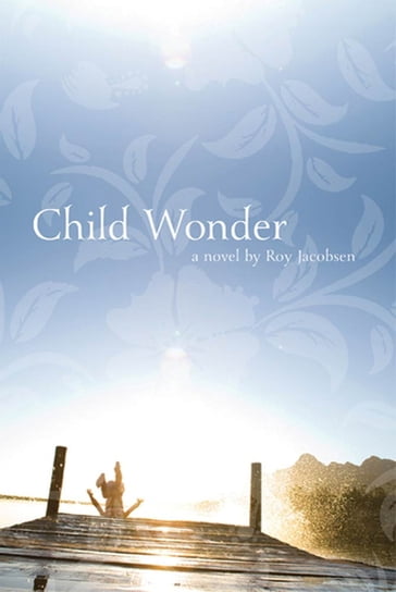 Child Wonder - Roy Jacobsen