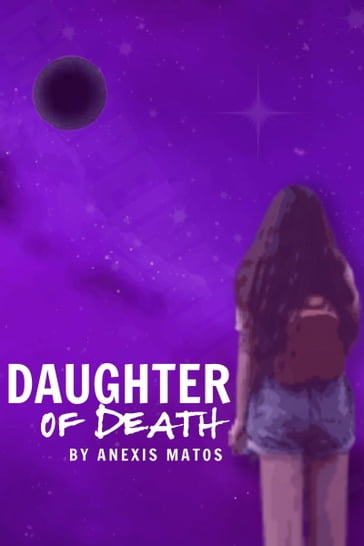 Child of Death Volume 1: Daughter of Death - Anexis Matos
