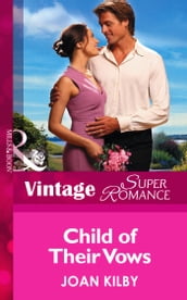 Child of Their Vows (Mills & Boon Vintage Superromance) (9 Months Later, Book 37)