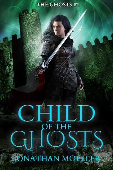 Child of the Ghosts - Jonathan Moeller
