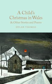 A Child s Christmas in Wales & Other Stories and Poems