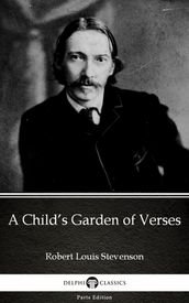 A Child s Garden of Verses by Robert Louis Stevenson (Illustrated)