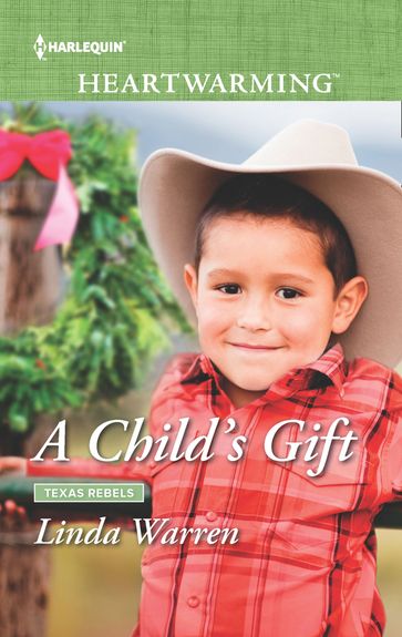 A Child's Gift (Texas Rebels, Book 8) (Mills & Boon Heartwarming) - Linda Warren