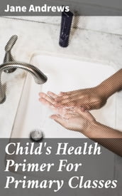 Child s Health Primer For Primary Classes