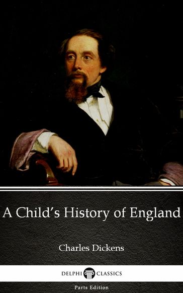 A Child's History of England by Charles Dickens (Illustrated) - Charles Dickens