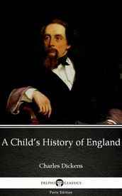 A Child s History of England by Charles Dickens (Illustrated)