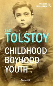 Childhood - Boyhood - Youth