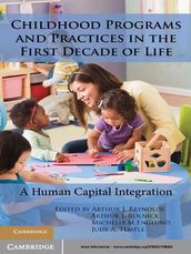 Childhood Programs and Practices in the First Decade of Life