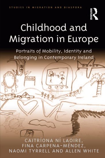 Childhood and Migration in Europe - Caitríona Ní Laoire - Fina Carpena-Méndez - Allen White