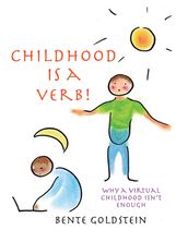 Childhood is a Verb!: Why a Virtual Childhood Isn t Enough