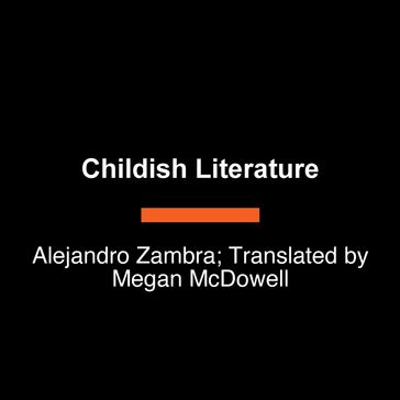 Childish Literature - Alejandro Zambra