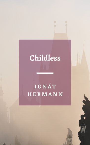 Childless - Ignát Herrmann