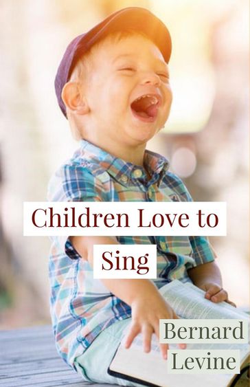 Children Love to Sing - Bernard Levine