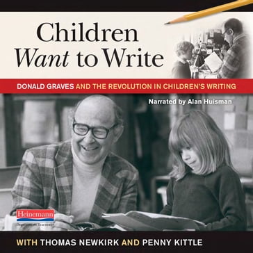 Children Want to Write - Thomas Newkirk - Penny Kittle