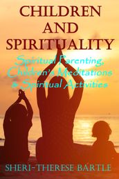 Children and Spirituality: Spiritual Parenting, Children